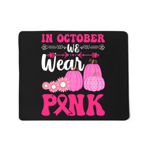 In October We Wear Pink Ribbon Pumpkin Breast Cancer Halloween Gift Mousepad