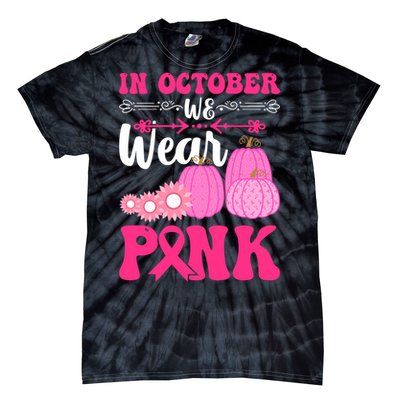 In October We Wear Pink Ribbon Pumpkin Breast Cancer Halloween Gift Tie-Dye T-Shirt