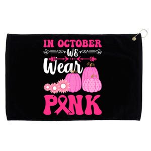 In October We Wear Pink Ribbon Pumpkin Breast Cancer Halloween Gift Grommeted Golf Towel