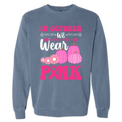 In October We Wear Pink Ribbon Pumpkin Breast Cancer Halloween Gift Garment-Dyed Sweatshirt