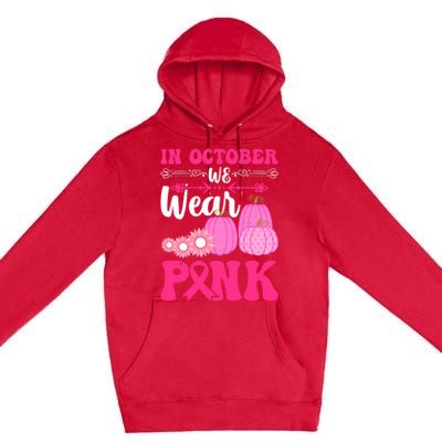 In October We Wear Pink Ribbon Pumpkin Breast Cancer Halloween Gift Premium Pullover Hoodie