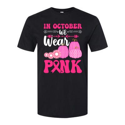 In October We Wear Pink Ribbon Pumpkin Breast Cancer Halloween Gift Softstyle CVC T-Shirt