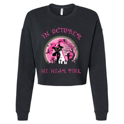 In October We Wear Pink Cat Witch Breast Cancer Halloween Cropped Pullover Crew