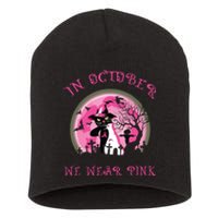 In October We Wear Pink Cat Witch Breast Cancer Halloween Short Acrylic Beanie