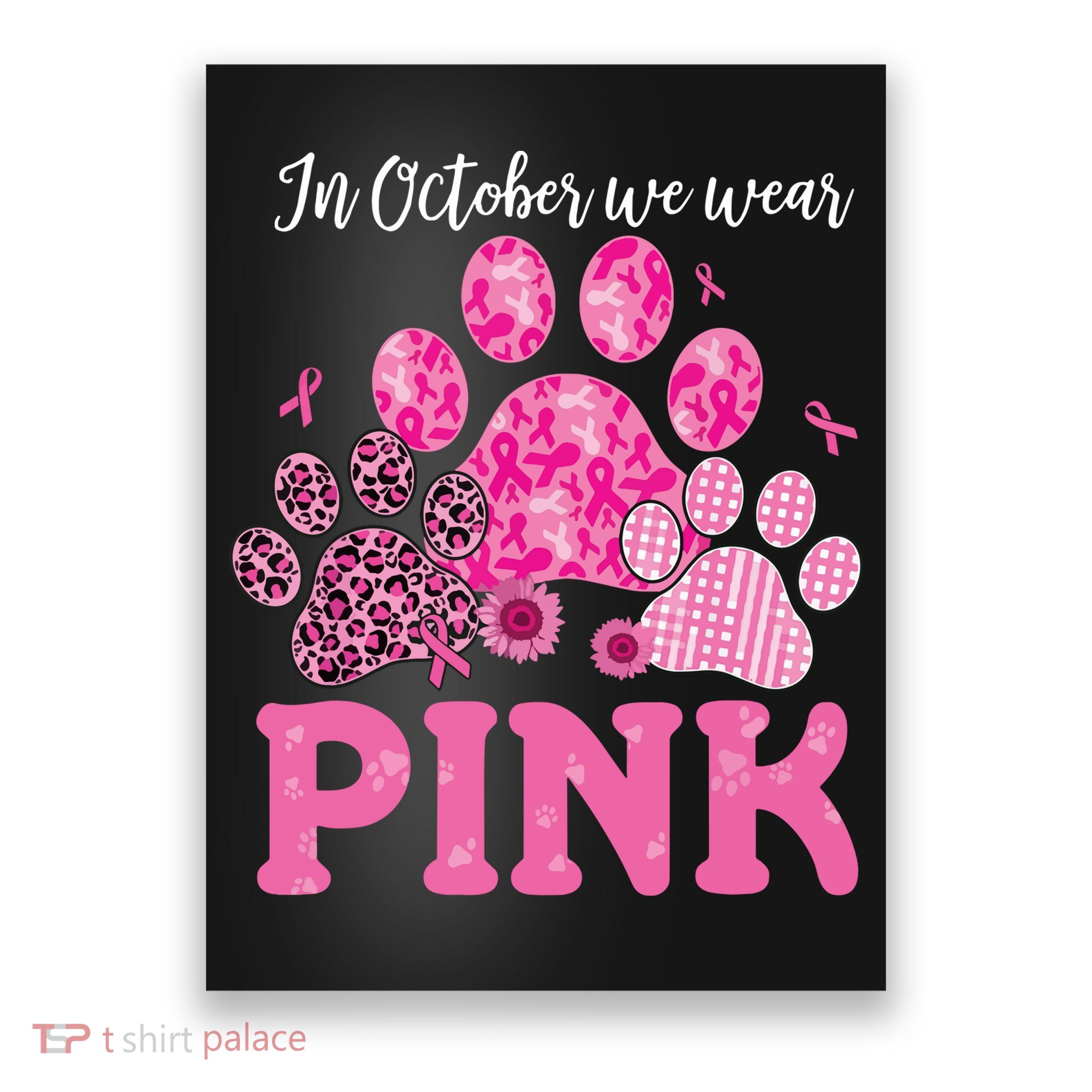 In October We Wear Pink Dog Cat Paw Breast Cancer Awareness Poster