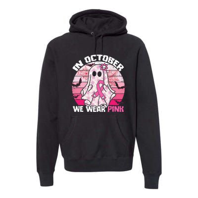 In October We Wear Pink Breast Cancer Ghost Halloween Premium Hoodie