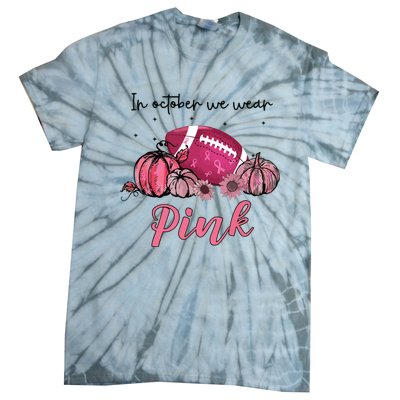 In October We Wear Pink Football Breast Cancer Awareness Tie-Dye T-Shirt