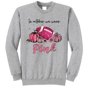 In October We Wear Pink Football Breast Cancer Awareness Sweatshirt