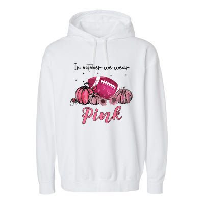 In October We Wear Pink Football Breast Cancer Awareness Garment-Dyed Fleece Hoodie