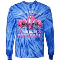 In October We Wear Pink And Watch Football Breast Cancer Tie-Dye Long Sleeve Shirt