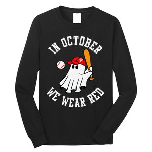 In October We Wear Red October Philadelphia Baseball Long Sleeve Shirt