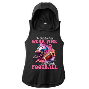 In October We Wear Pink And Watch Football Breast Cancer Ladies PosiCharge Tri-Blend Wicking Draft Hoodie Tank