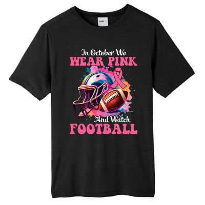 In October We Wear Pink And Watch Football Breast Cancer Tall Fusion ChromaSoft Performance T-Shirt