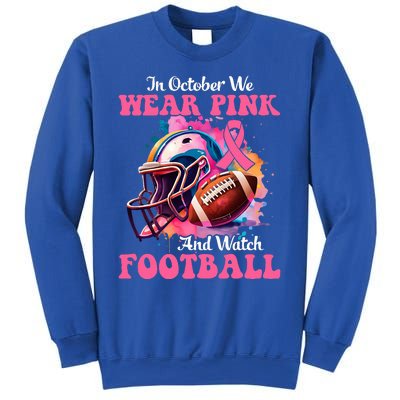 In October We Wear Pink And Watch Football Breast Cancer Sweatshirt