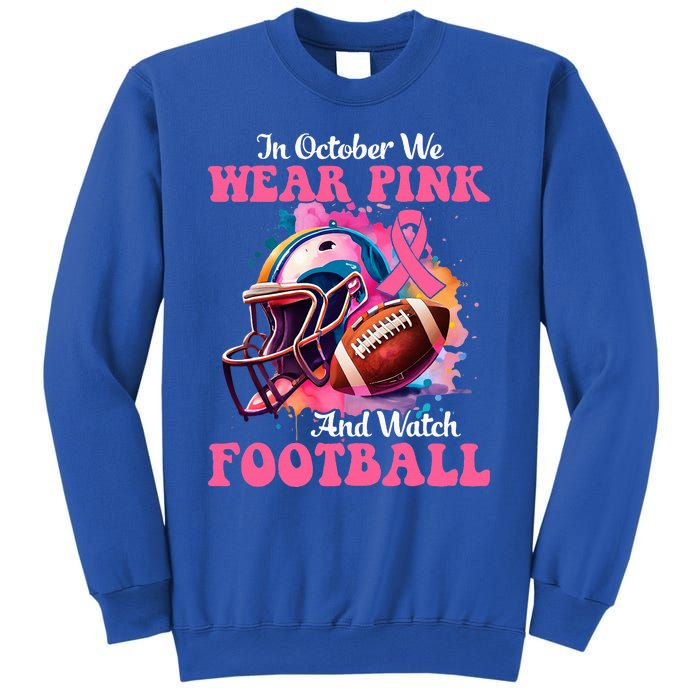 In October We Wear Pink And Watch Football Breast Cancer Sweatshirt