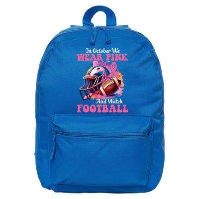 In October We Wear Pink And Watch Football Breast Cancer 16 in Basic Backpack