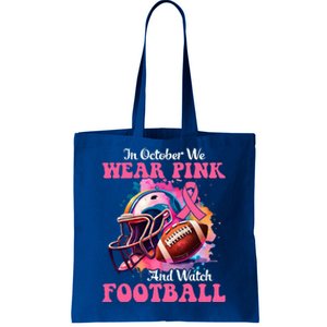 In October We Wear Pink And Watch Football Breast Cancer Tote Bag