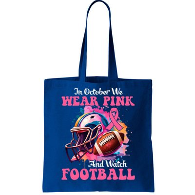 In October We Wear Pink And Watch Football Breast Cancer Tote Bag