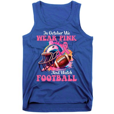 In October We Wear Pink And Watch Football Breast Cancer Tank Top