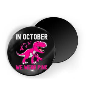 In October We Wear Pink Breast Cancer Trex Dinosaur Design Magnet