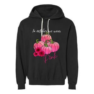 In October We Wear Pink Pumpkin Breast Cancer Awareness Garment-Dyed Fleece Hoodie