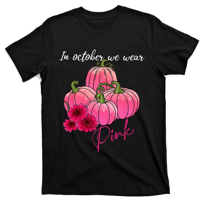 In October We Wear Pink Pumpkin Breast Cancer Awareness T-Shirt