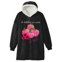 In October We Wear Pink Pumpkin Breast Cancer Awareness Hooded Wearable Blanket