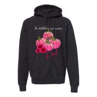 In October We Wear Pink Pumpkin Breast Cancer Awareness Premium Hoodie