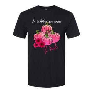 In October We Wear Pink Pumpkin Breast Cancer Awareness Softstyle CVC T-Shirt