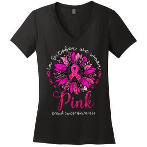 In October We Wear Pink Sunflower Breast Cancer Awareness Women's V-Neck T-Shirt