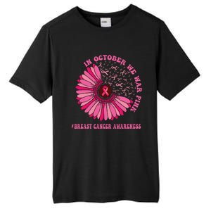 In October We Wear Pink Sunflower Breast Cancer Awareness Tall Fusion ChromaSoft Performance T-Shirt