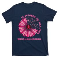 In October We Wear Pink Sunflower Breast Cancer Awareness T-Shirt