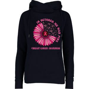 In October We Wear Pink Sunflower Breast Cancer Awareness Womens Funnel Neck Pullover Hood