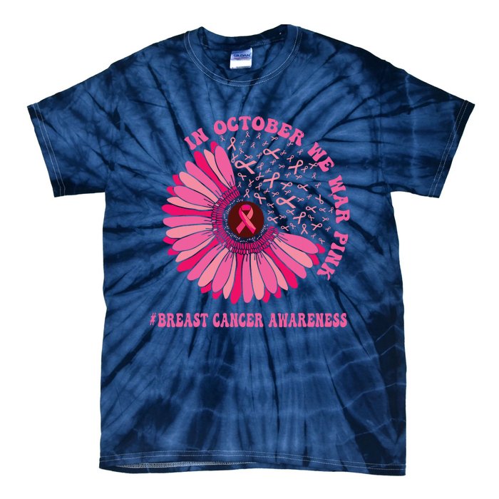 In October We Wear Pink Sunflower Breast Cancer Awareness Tie-Dye T-Shirt