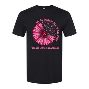 In October We Wear Pink Sunflower Breast Cancer Awareness Softstyle CVC T-Shirt