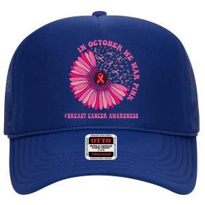 In October We Wear Pink Sunflower Breast Cancer Awareness High Crown Mesh Back Trucker Hat