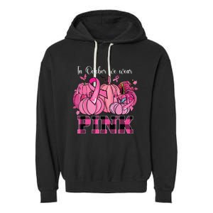 In October We Wear Pink Ribbon Pumpkin Breast Cancer Warrior Garment-Dyed Fleece Hoodie