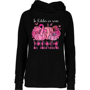 In October We Wear Pink Ribbon Pumpkin Breast Cancer Warrior Womens Funnel Neck Pullover Hood