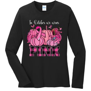 In October We Wear Pink Ribbon Pumpkin Breast Cancer Warrior Ladies Long Sleeve Shirt