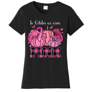 In October We Wear Pink Ribbon Pumpkin Breast Cancer Warrior Women's T-Shirt