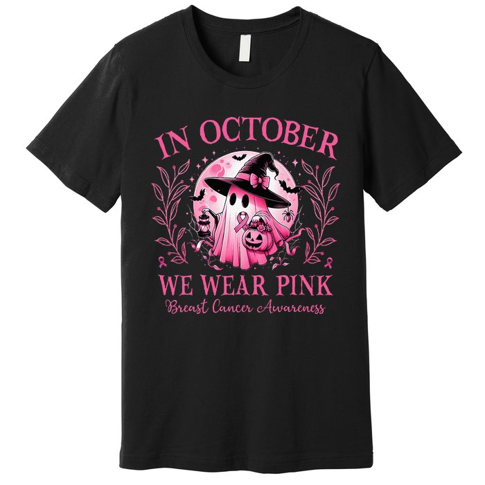 In October We Wear Ghost Witch Breast Cancer Halloween Premium T-Shirt