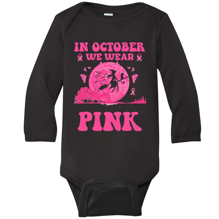 In October We Wear Pink Witch Halloween Breast Cancer Ribbon Baby Long Sleeve Bodysuit