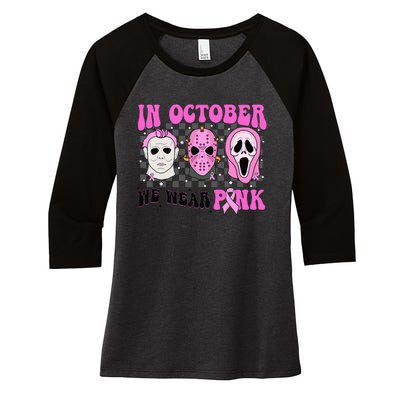 In October We Wear Pink Horror Movie Character Breast Cancer  Women's Tri-Blend 3/4-Sleeve Raglan Shirt