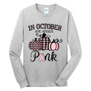 In October We Wear Pink Thanksgiving Breast Cancer Awareness Tall Long Sleeve T-Shirt