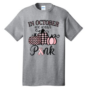 In October We Wear Pink Thanksgiving Breast Cancer Awareness Tall T-Shirt