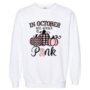 In October We Wear Pink Thanksgiving Breast Cancer Awareness Garment-Dyed Sweatshirt