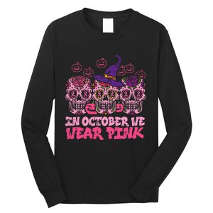 In October We Wear Pink Sugar Skull Halloween Breast Cancer Long Sleeve Shirt