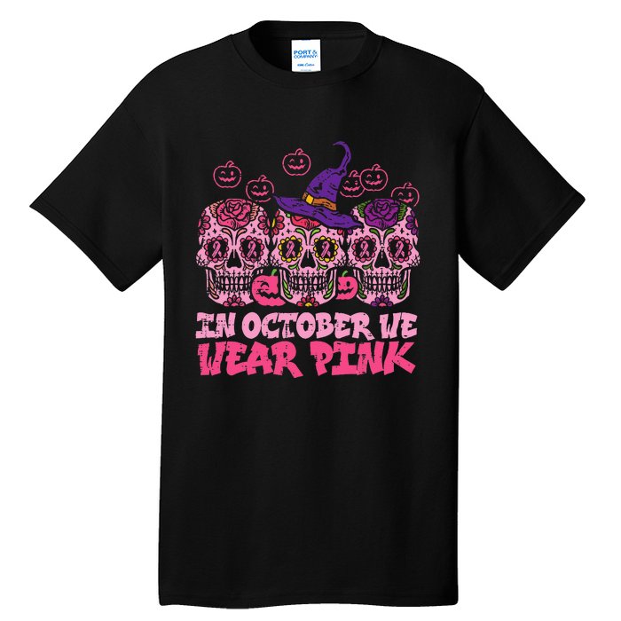 In October We Wear Pink Sugar Skull Halloween Breast Cancer Tall T-Shirt