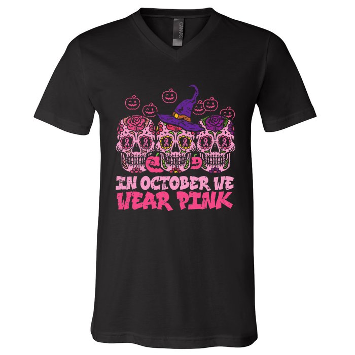 In October We Wear Pink Sugar Skull Halloween Breast Cancer V-Neck T-Shirt