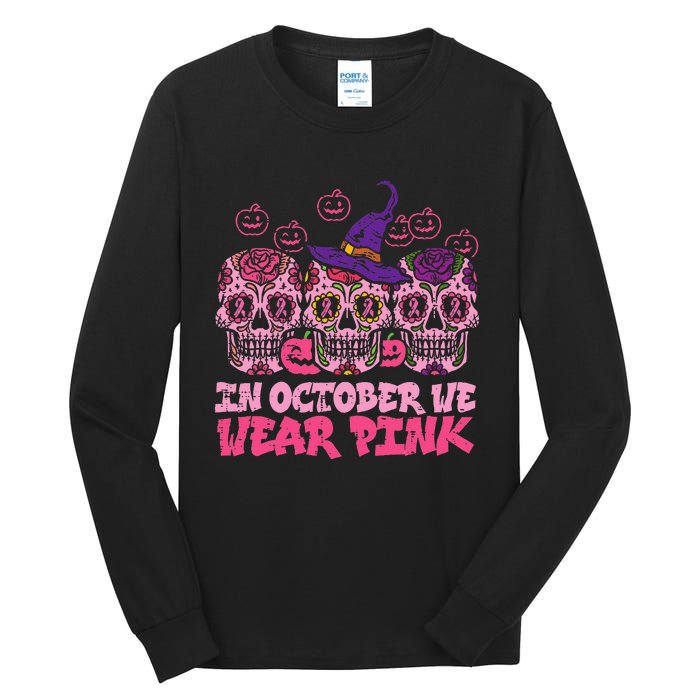 In October We Wear Pink Sugar Skull Halloween Breast Cancer Tall Long Sleeve T-Shirt